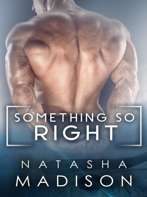 Title details for Something So Right (Something So Series 1) by Natasha Madison - Available
